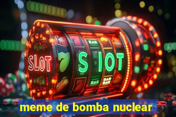 meme de bomba nuclear